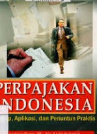 Perpajakan Indonesia : konsep. aplikasi. dan penuntunan praktis
