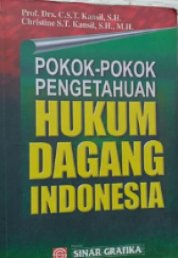 Pokok-pokok pengetahuan hukum dagang indonesia