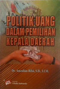 Politik Uang Dalam Pemilihan Kepala Daerah