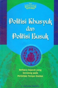 Politisi Khusyuk Dan Politisi Busuk