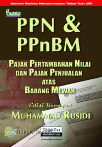 PPN & PPn BM : Pajak Pertambahan Nilai dan Pajak Pendapatan Barang Mewah (Edisi Keempat)