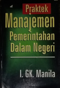 Praktek Manajemen Pemerintahan Dalam Negeri