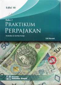 Praktikum Perpajakan : Instruksi dan Kertas Kerja