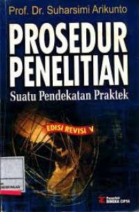 Prosedur Penelitian Suatu Pendekatan Praktek