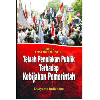 Public Disobedience : Telaah Penolakan Publik Terhadap Kebijakan Pemerintah