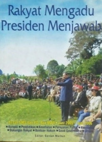 Rakyat Mengadu Presiden Menjawab