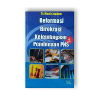 Reformasi Birokrasi, Kelembagaan, dan Pembinaan PNS