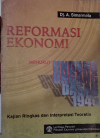 Reformasi dan ekonomi menurut Undang-undang dasar 1945 : Kajian ringkas dan imtepretasi