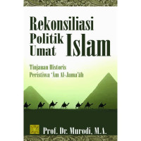 Rekonsiliasi Politik Umat Islam Tinjauan Historis Peristiwa 'Am Al-Jama'ah