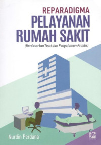 Reparadigma Pelayanan Rumah Sakit