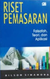 Riset pemasaran : Filsafat. teori dan aplikasi