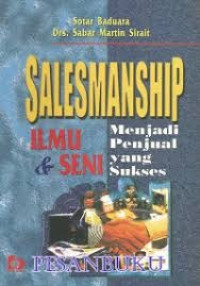 Salesmanship: ilmu dan seni menjadi penjual yang sukses