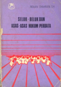 Seluk beluk dan asas-asas hukum perdata