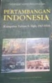 Sepenggal Sejarah Perkembangan Pertambangan Indonesia