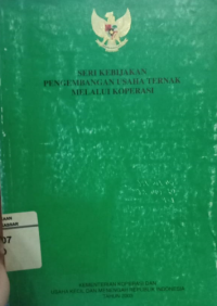 Seri kebijakan pengembangan usaha ternak melalui koperasi