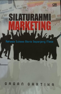 Silaturahmi Marketing Rahasia Sukses Bisnis Sepanjang Masa