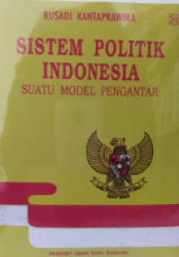 Sistem Politik Indonesia Suatu Model Pengantar