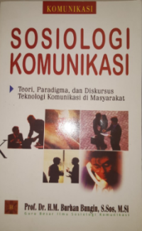 Sosiologi komunikasi: Teori.paradigma komunikasi di masyarakat