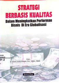 Strategi Berbasis Kualitas Dalam Meningkatkan Performan Bisnis Di Era Globalisasi