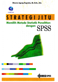 Strategi jitu memilih metode statistik penelitian dengan SPSS