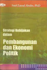 Strategi Kebijakan dan Pembangunan Ekonomi Politik