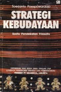 Strategi kebudayaan : suatu pendekatan filosofis