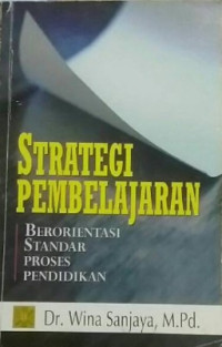 Strategi Pembelajaran: Berorientasi Standar Proses Pendidikan