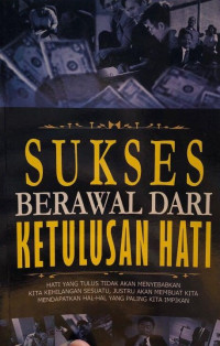 Sukses berawal dari ketulusan hati