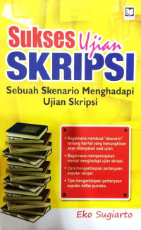 Sukses Ujian Skripsi Sebuah Skenario Menghadapi Ujian Skripsi