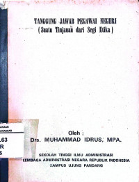 Tanggung Jawab Pegawai Negeri: Suatu Tinjauan Dari Segi Etika