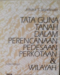 Tata Guna Tanah Dalam Perencanaan Pedesaan Perkotaan & Wilayah