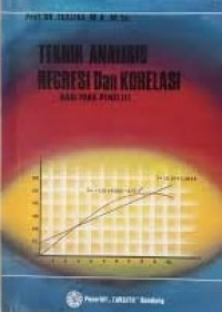 Teknik Analisis Regresi Dan Korelasi Bagi Para Peneliti