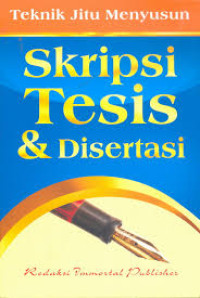 Teknik Jitu Menyusun Skripsi Tesis Dan Disertasi