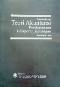 Teori akuntansi : perekayasaan pelaporan keuangan