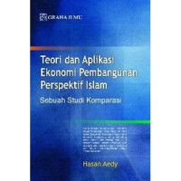 Teori Dan Aplikasi Ekonomi Pembangunan Perspektif Islam : Sebuah Studi Komparasi