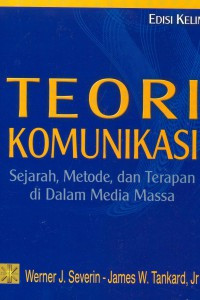 Teori komunikasi: Sejarah. metode dan terapan di dalam media massa