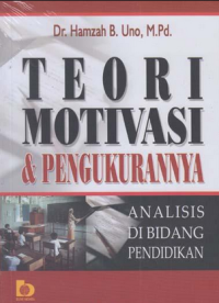 Teori Motivasi Dan Pengukuranya Analisis Di Bidang Pendidikan