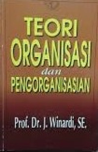 Teori Organisasi dan Pengorganisasian