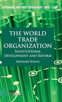 The World Trade Organization Institutional Development and Reform