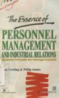Thee Essence of Industrial Relations and Personnel Management