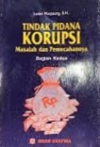 Tindak pidana korupsi : masalah dan pemecahannya bagian kedua : membahas kasus-kasus korupsi