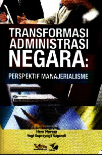 Transformasi Administrasi Negara: Perspektif Manajerialisme