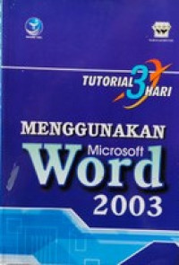 Tutorial 3 hari : Menggunakan Microsoft Word 2003