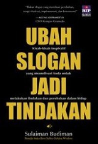 Ubah Slogan Jadi Tindakan