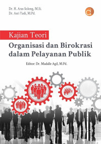 Kajian Teori Organisasi dan Birokrasi dalam Pelayanan Publik