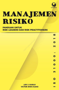 Manajemen Risiko : Panduan Untuk Risk Leader dan Risk Practitioners
